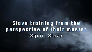 Slave Training From My Master's Point of View